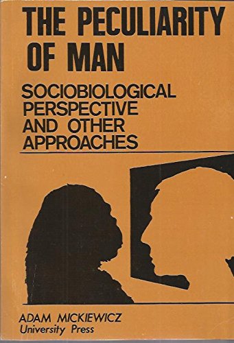 The Peculiarity of Man: Siobiological Perspective and Other Approaches