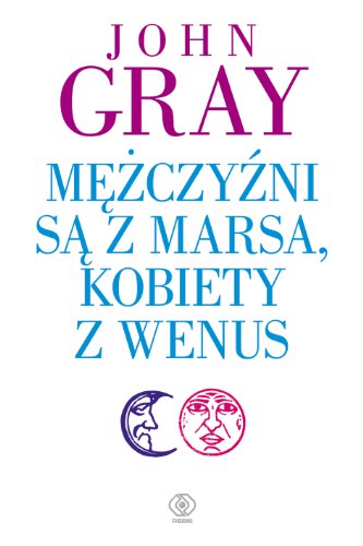 Mezczyzni sa z Marsa kobiety z Wenus (Polish Edition)