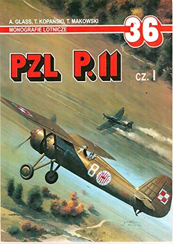 Monografie Lotnicze 36 - PZL P-11 Cz. I