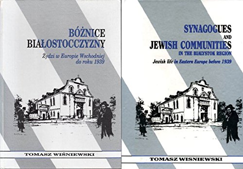 Bóznice Bialostocczyzny: Heartland of the Jewish life: Synagogues and Jewish communities in Bialy...
