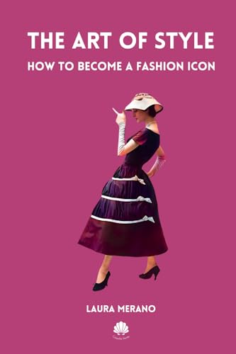 The Art of Style: How to Become a Fashion Icon. Classic Elegance. French Chic. Fashion Book Illustrated with Over 200 Colorful Images.
The Art of Style: How to Become a Fashion Icon. Classic Elegance. French Chic. Fashion Book Illustrated with Over 200 Colorful Images.
