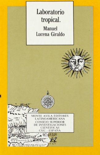 Laboratorio Tropical. La Expedición De Limites Al Orinoco (1750-1767) (Spanish Edition)
Laboratorio Tropical. La Expedición De Limites Al Orinoco (1750-1767) (Spanish Edition)