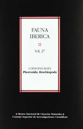 Fauna Ibérica. Vol. 27. Lophophorata: Phoronida, Brachiopoda