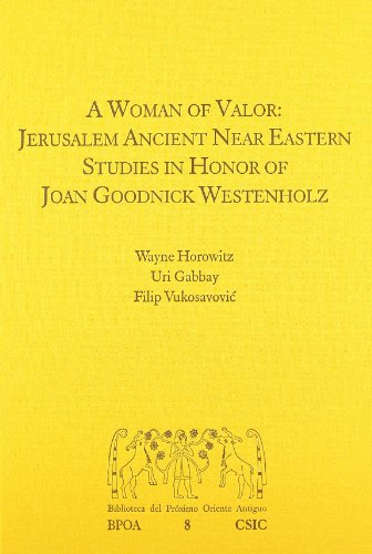 A Woman of Valor. Jerusalem Ancient Near Eastern Studies in Honor of Joan Goodnick Westenholz
A Woman of Valor. Jerusalem Ancient Near Eastern Studies in Honor of Joan Goodnick Westenholz