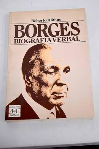 Borges : biografía verbal.-- ( Biografías y Memorias P & J )