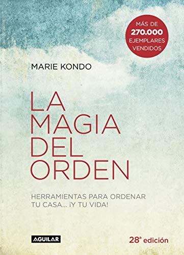 LA MAGIA DEL ORDEN: Herramientas para ordenar tu casa. . . ¡y tu vida!