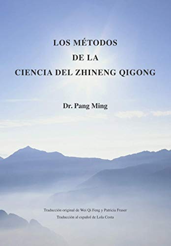 Los Metodos de La Ciencia Del Zhineng Qigong (spanish Edition)