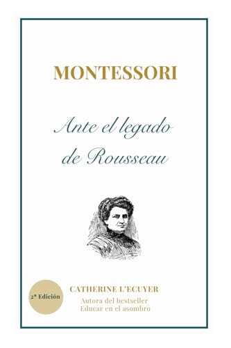 Montessori ante el legado pedagógico de Rousseau -Language: spanish