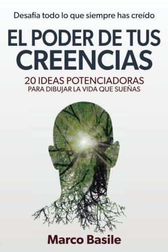 El Poder de tus Creencias: 20 Ideas Potenciadoras para diseñar la vida que sueñas (Spanish Edition)
El Poder de tus Creencias: 20 Ideas Potenciadoras para diseñar la vida que sueñas (Spanish Edition)