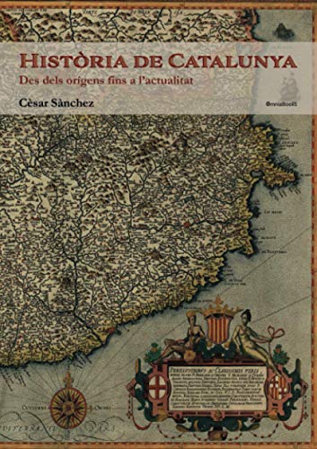 Història de Catalunya: Des dels orígens fins a l'actualitat (Catalan Edition)
Història de Catalunya: Des dels orígens fins a l'actualitat (Catalan Edition)