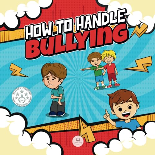 How To Handle Bullying: A kid's guide on how to spot and how to stop bullying
How To Handle Bullying: A kid's guide on how to spot and how to stop bullying