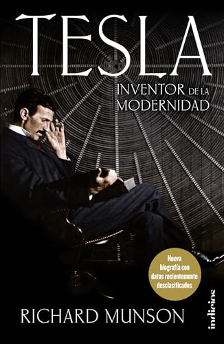 Tesla, Inventor de la modernidad: Nueva biografía con datos recientemente desclasificados (Spanish Edition)
Tesla, Inventor de la modernidad: Nueva biografía con datos recientemente desclasificados (Spanish Edition)