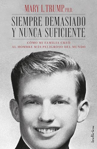 Siempre demasiado y nunca suficiente (Spanish Edition)