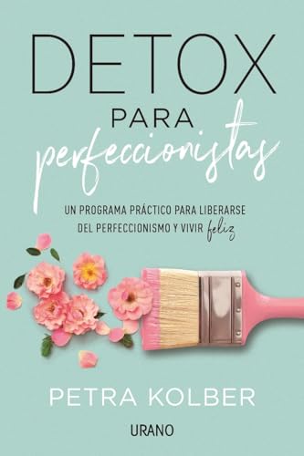 Detox para perfeccionistas / The Perfection Detox : Un Programa Practico Para Liberarse Del Perfeccionismo Y Vivir Feliz -Language: spanish
Detox para perfeccionistas / The Perfection Detox : Un Programa Practico Para Liberarse Del Perfeccionismo Y Vivir Feliz -Language: spanish