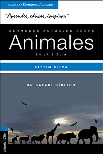 Sermones actuales sobre animales de la Biblia: Un safari bíblico (Coleccion/ Sermones Actuales) (Spanish Edition)
Sermones actuales sobre animales de la Biblia: Un safari bíblico (Coleccion/ Sermones Actuales) (Spanish Edition)