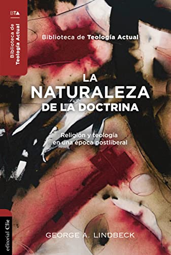 La Naturaleza de la Doctrina: Religi�n Y Teolog�a En Una �poca Postliberal (Paperback or Softback)
La Naturaleza de la Doctrina: Religi�n Y Teolog�a En Una �poca Postliberal (Paperback or Softback)