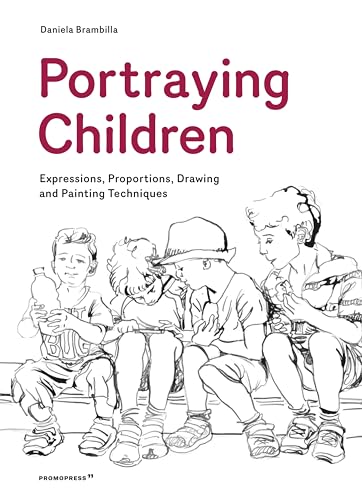 Portraying Children : Expressions, Proportions, Drawing and Painting Techniques
Portraying Children : Expressions, Proportions, Drawing and Painting Techniques