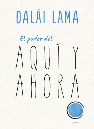 El poder del aquí y ahora/ Be Here -Language: spanish