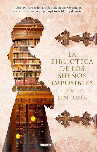 La biblioteca de los sueños imposibles/ The Library of Impossible Dreams (Spanish Edition)
La biblioteca de los sueños imposibles/ The Library of Impossible Dreams (Spanish Edition)