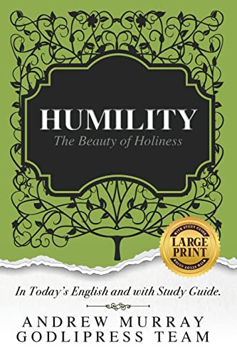 Andrew Murray Humility: The Beauty of Holiness (In Today's English and with Study Guide)(LARGE Print) (Godlipress Classic Christian Books)
Andrew Murray Humility: The Beauty of Holiness (In Today's English and with Study Guide)(LARGE Print) (Godlipress Classic Christian Books)