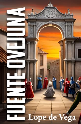 Fuente Ovejuna: Edición Para Eso Y Bachillerato (spanish Edition)