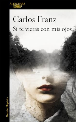 Si te vieras con mis ojos / If You Saw Yourself Through My Eyes (Spanish Edition)
