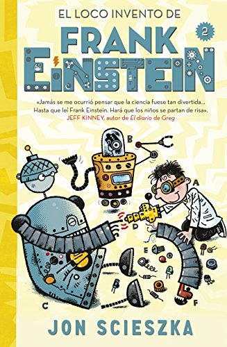 El Loco Invento de Frank Einstein #2 / Frank Einstein and the Electro-Finger. Book #2
El Loco Invento de Frank Einstein #2 / Frank Einstein and the Electro-Finger. Book #2