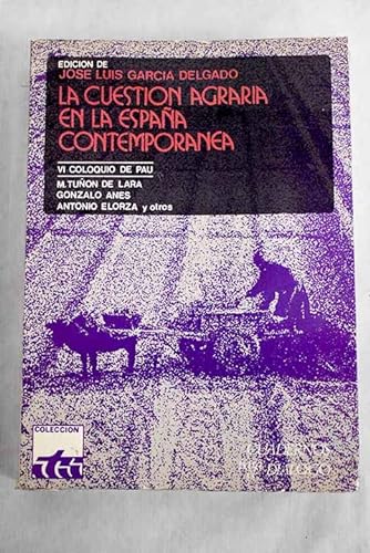 La cuestión agraria en la España contemporánea / Nota previa por Manuel Tuñón de Lara. (Universid...