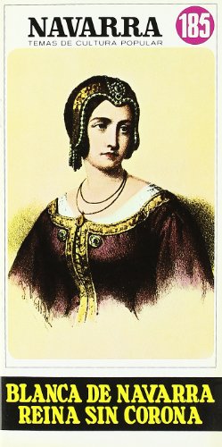 BLANCA DE NAVARRA, REINA SIN CORONA