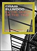 Craig Ellwood - In the Spirit of the Time