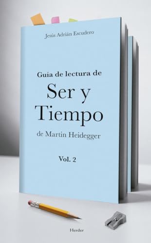 Guía de Lectura de "ser Y Tiempo" de Martin Heidegger (vol. 2)