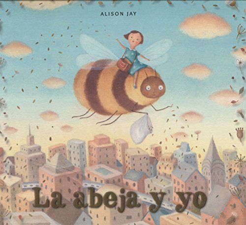 

La abeja y yo (Spanish Edition)
