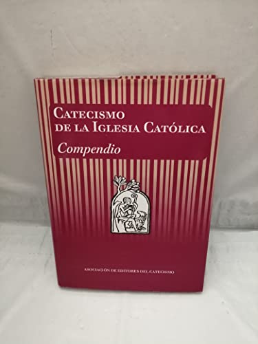 CATECISMO DE LA IGLESIA CATÓLICA. COMPENDIO