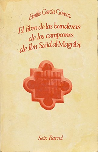 EL LIBRO DE LAS BANDERAS DE LOS CAMPEONES. ANTOLOGIA DE POEMAS ARABIGOANDALUCES, EDITADA POR PRIM...