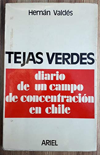 Tejas Verdes: Diario De Un Campo De Concentracion En Chile