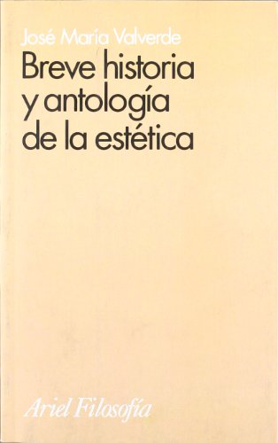 

Breve historia y antología de la estética [first edition]