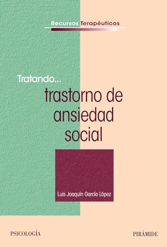 Tratando. trastorno de ansiedad social (Spanish Edition)