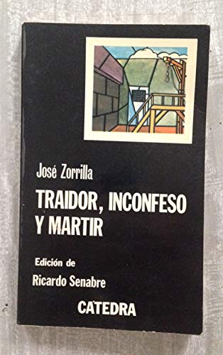 traidor inconfeso y martir jose zorrilla Libro