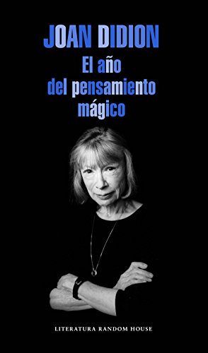 El año del pensamiento mágico / The Year of the Magical Thinking (Spanish Edition)
El año del pensamiento mágico / The Year of the Magical Thinking (Spanish Edition)