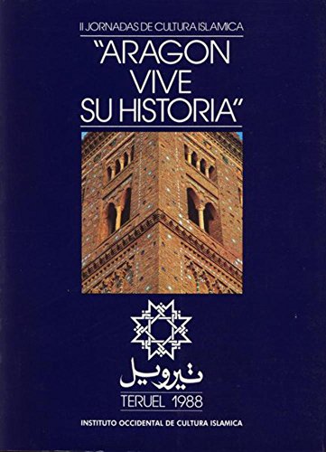 ARAGON VIVE SU HISTORIA. II JORNADAS DE CULTURA ISLAMICA. TERUEL 1988