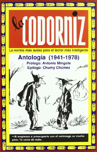 LA CODORNIZ. ANTOLOGÍA ( 1941-1978 ). LA REVISTA MÁS AUDAZ PARA EL LECTOR MÁS INTELIGENTE