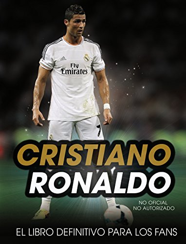 Cristiano Ronaldo : el libro definitivo para los fans
