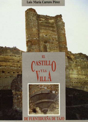 EL CASTILLO Y LA VILLA DE FUENTIDUEÑA DE TAJO (CRONICA DE UN ASENTAMIENTO SANTIAGUISTA)