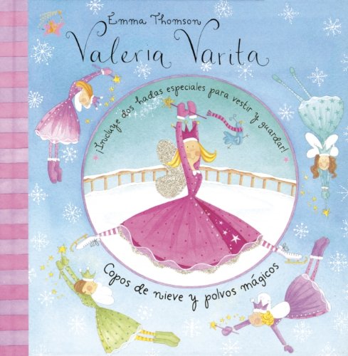 Copos De Nieve Y Polvos Magicos (valeria Varita) (cartone)