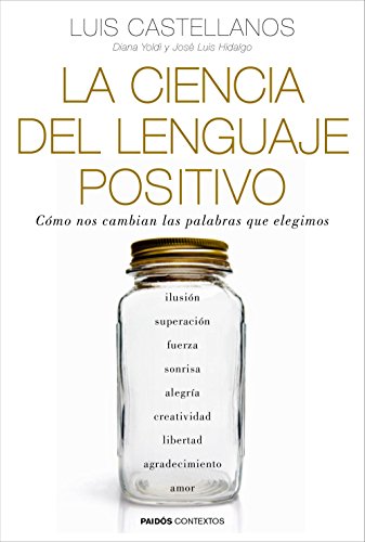 La ciencia del lenguaje positivo: cómo nos cambian las palabras que elegimos
La ciencia del lenguaje positivo: cómo nos cambian las palabras que elegimos