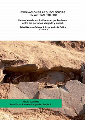 EXCAVACIONES ARQUEOLOGICAS EN AZUTAN (TOLEDO). UN MODELO DE EVOLUCION EN EL POBLAMIENTO ENTRE LOS...