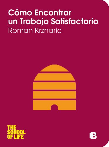 CÃ mo encontrar un trabajo satisfactorio (School of Life) (Spanish Edition)
