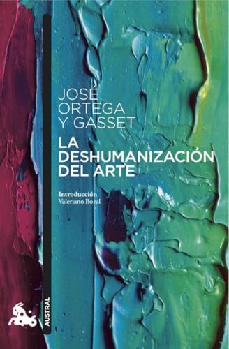 La deshumanización del arte (Contemporánea) (Spanish Edition)