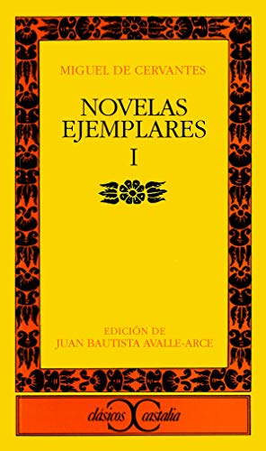 NOVELAS EJEMPLARES: MIGUEL DE CERVANTES: Vol I: (Clasicos Castalia) (No 1) (Spanish Edition)
