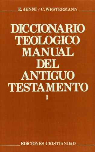 Diccionario teológico manual del Antiguo Testamento. Tomo I